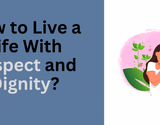 How-to-Live-a-Life-With-Respect-and-Dignity